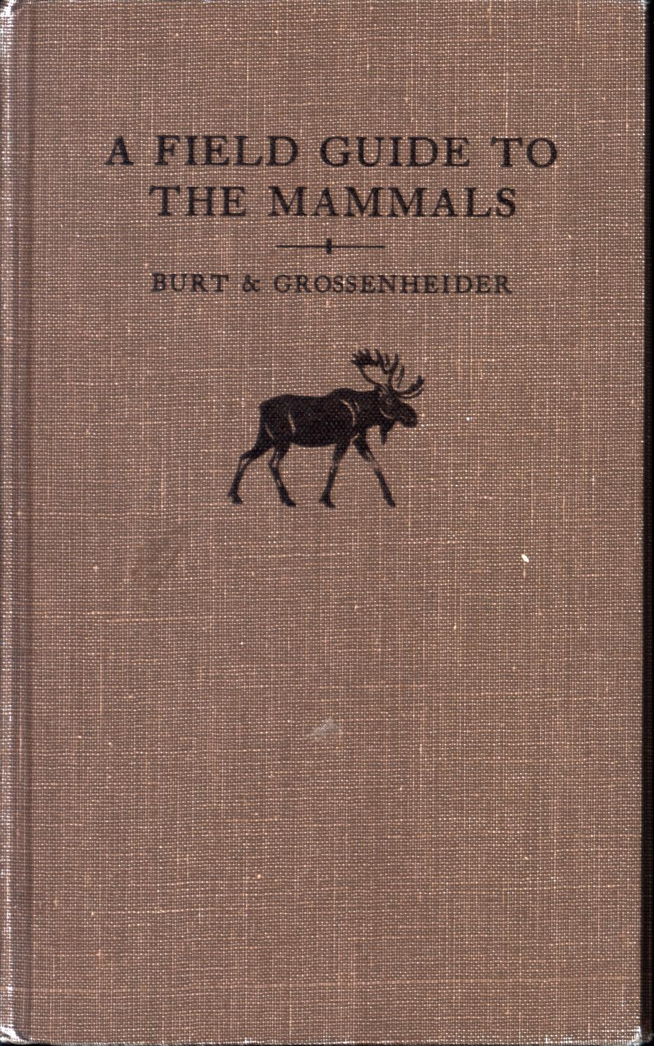 A FIELD GUIDE TO THE MAMMALS: giving field marks of all species north of Mexico.